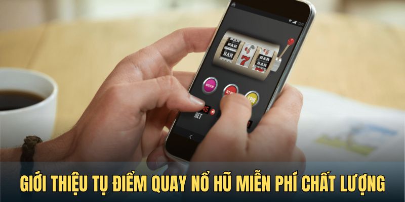 Tìm hiểu về trò chơi quay nổ hũ miễn phí tại 8KBET